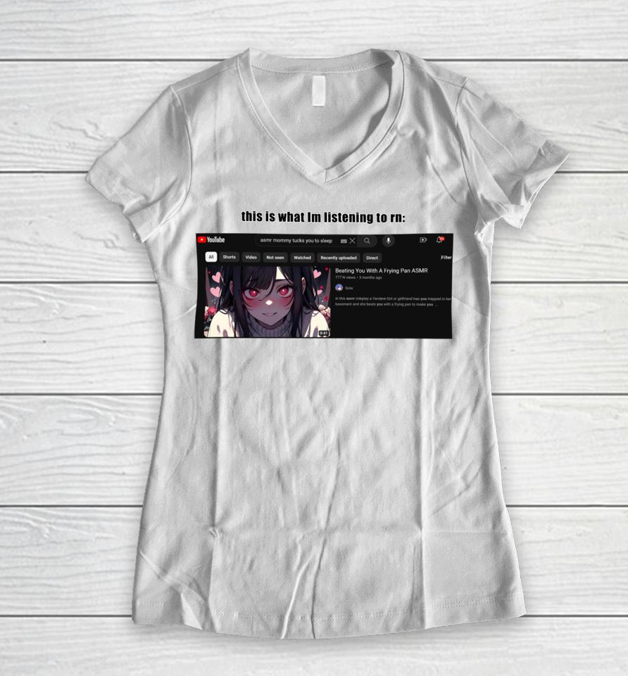 Goofyahhtees Merch This Is What I’m Listening To Rn Women V-Neck T-Shirt