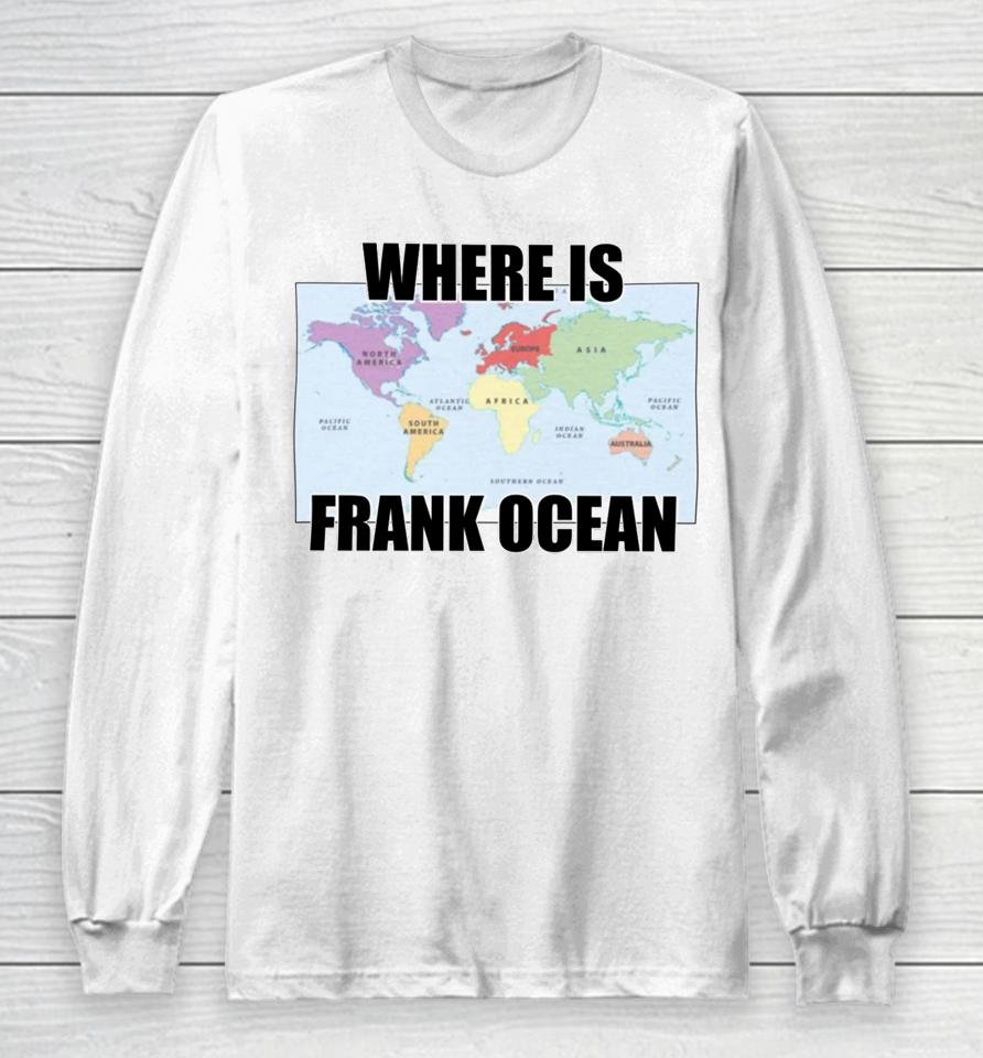 Goofyahhtees Merch Where Is Frank Ocean Long Sleeve T-Shirt