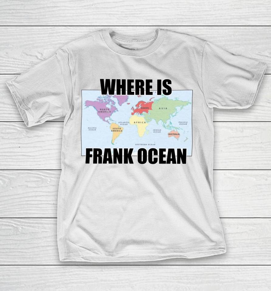 Goofyahhtees Merch Where Is Frank Ocean T-Shirt