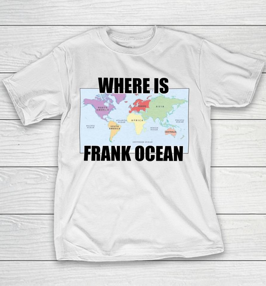 Goofyahhtees Merch Where Is Frank Ocean Youth T-Shirt