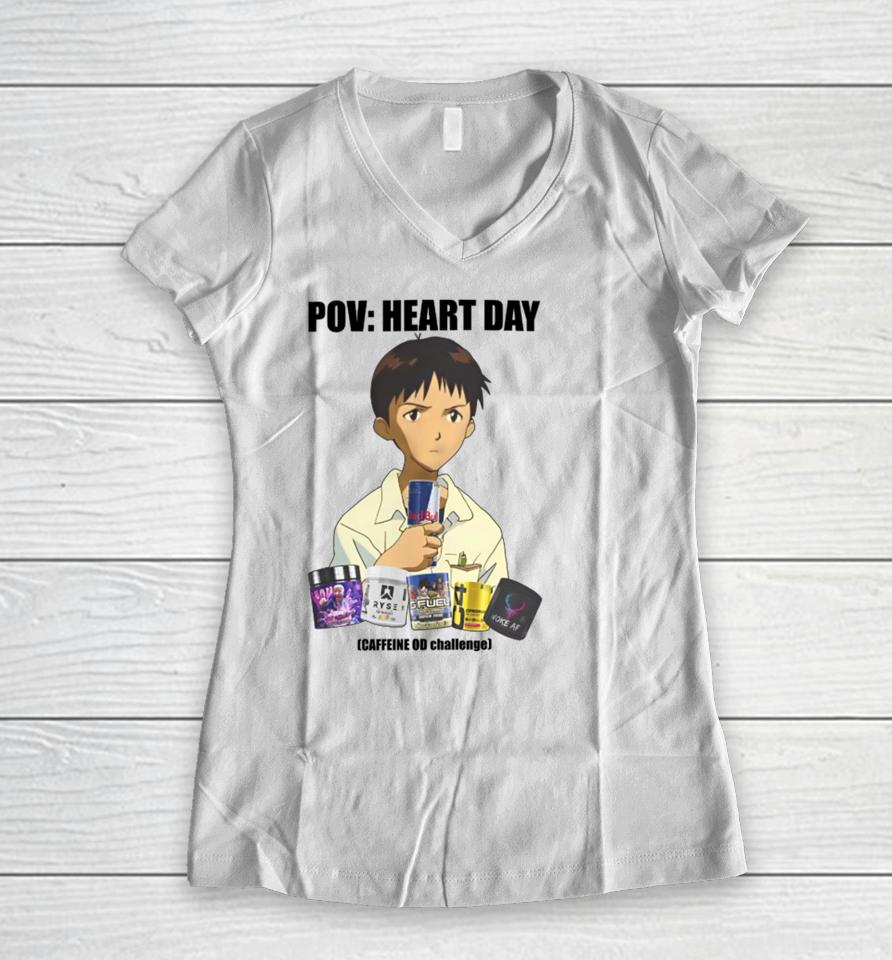 Goofyahhtees Pov Heart Day Caffeine Od Challenge Women V-Neck T-Shirt
