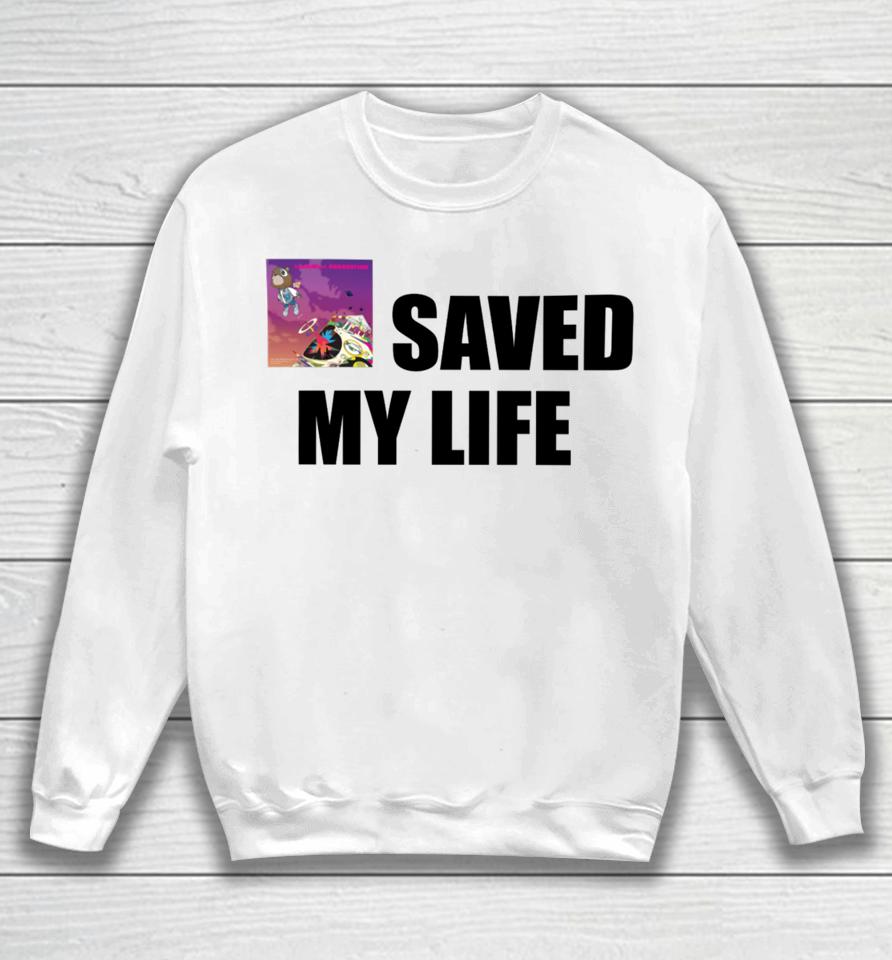 Goofyahhtees Shop Kanye West Graduation Saved My Life Sweatshirt
