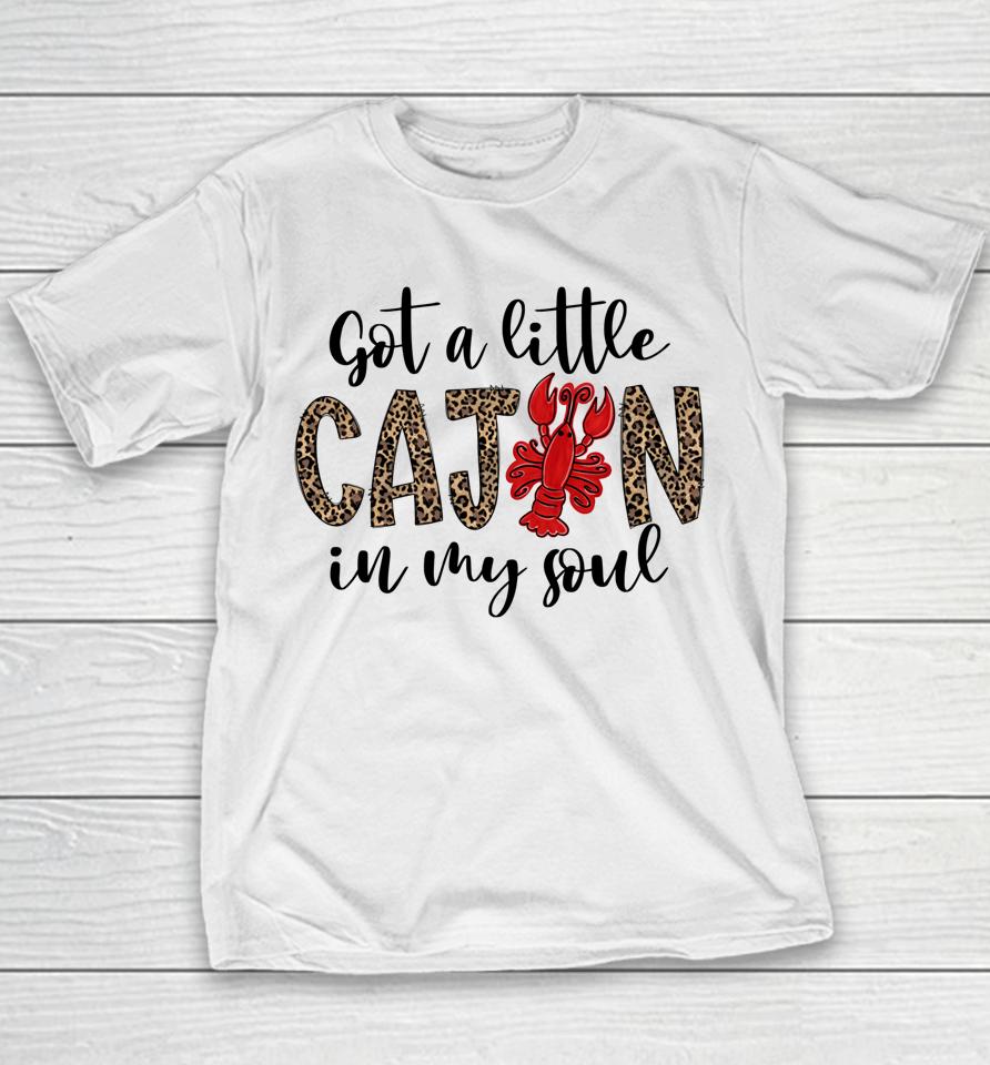 Got A Little Cajun In My Soul Leopard Crawfish Boil Lobster Youth T-Shirt