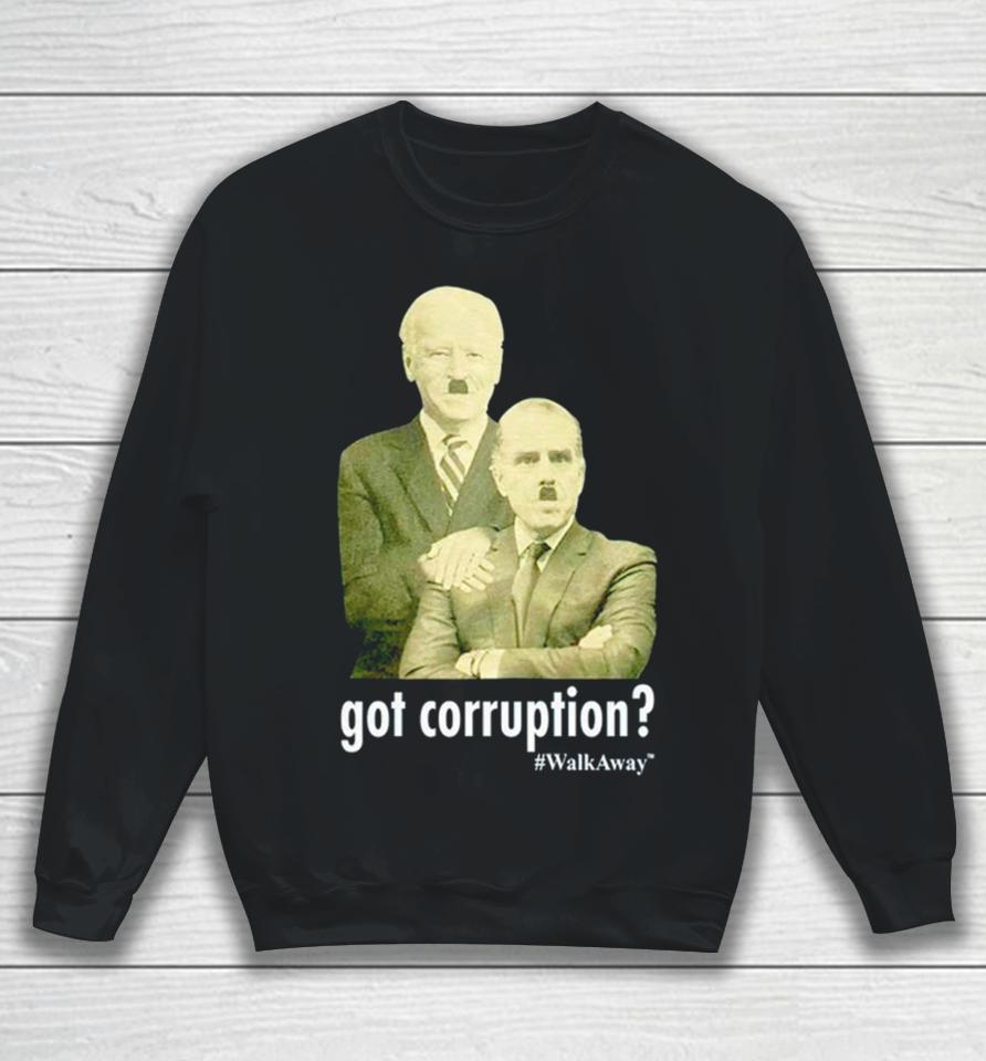 Got Corruption Walkaway Joe Biden And Hunter Biden Sweatshirt
