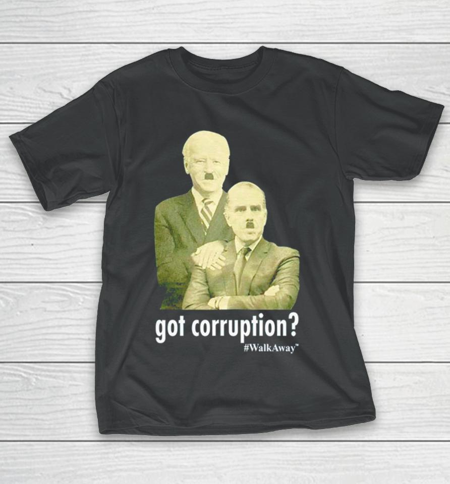 Got Corruption Walkaway Joe Biden And Hunter Biden T-Shirt