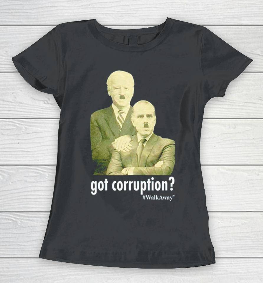 Got Corruption Walkaway Joe Biden And Hunter Biden Women T-Shirt
