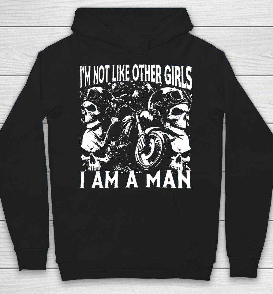 Got Funny I'm Not Like Other Girls I Am A Man Hoodie
