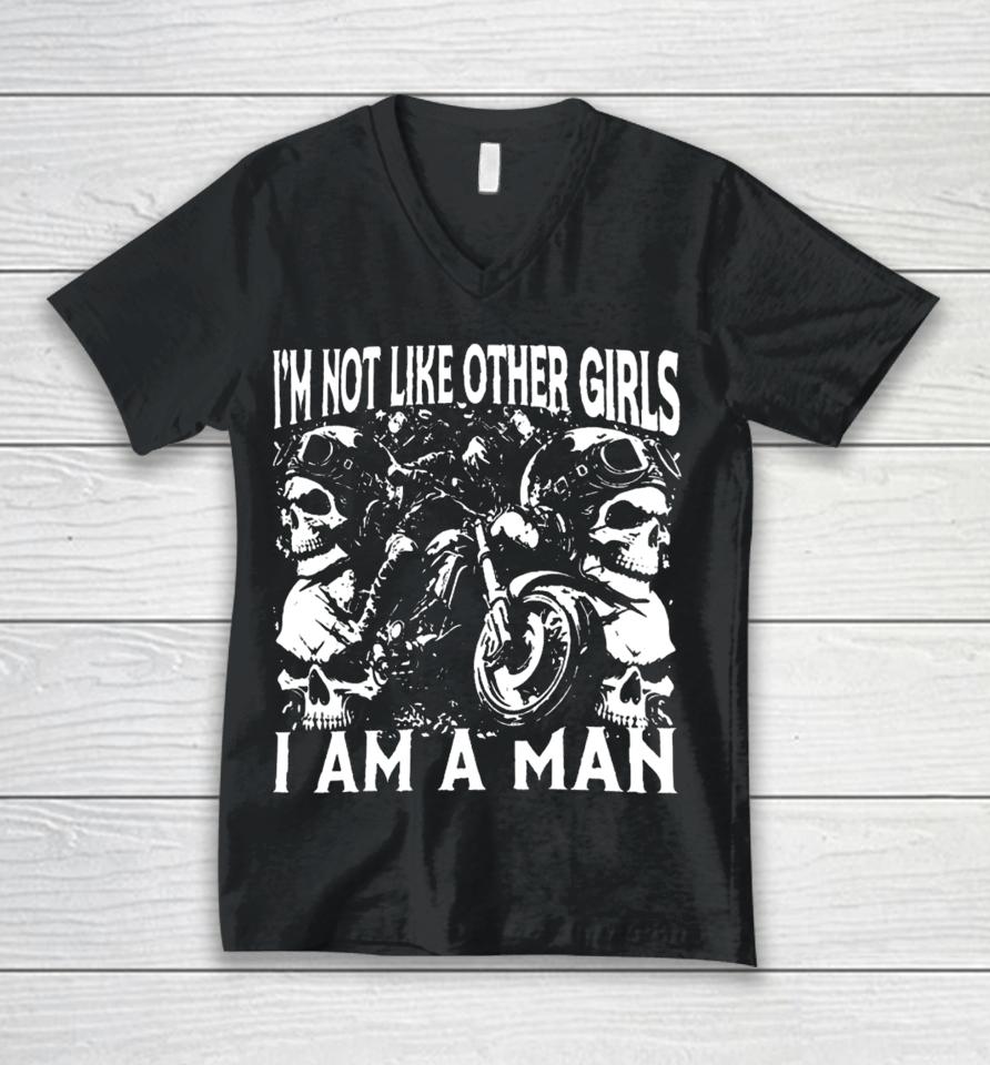 Got Funny I'm Not Like Other Girls I Am A Man Unisex V-Neck T-Shirt