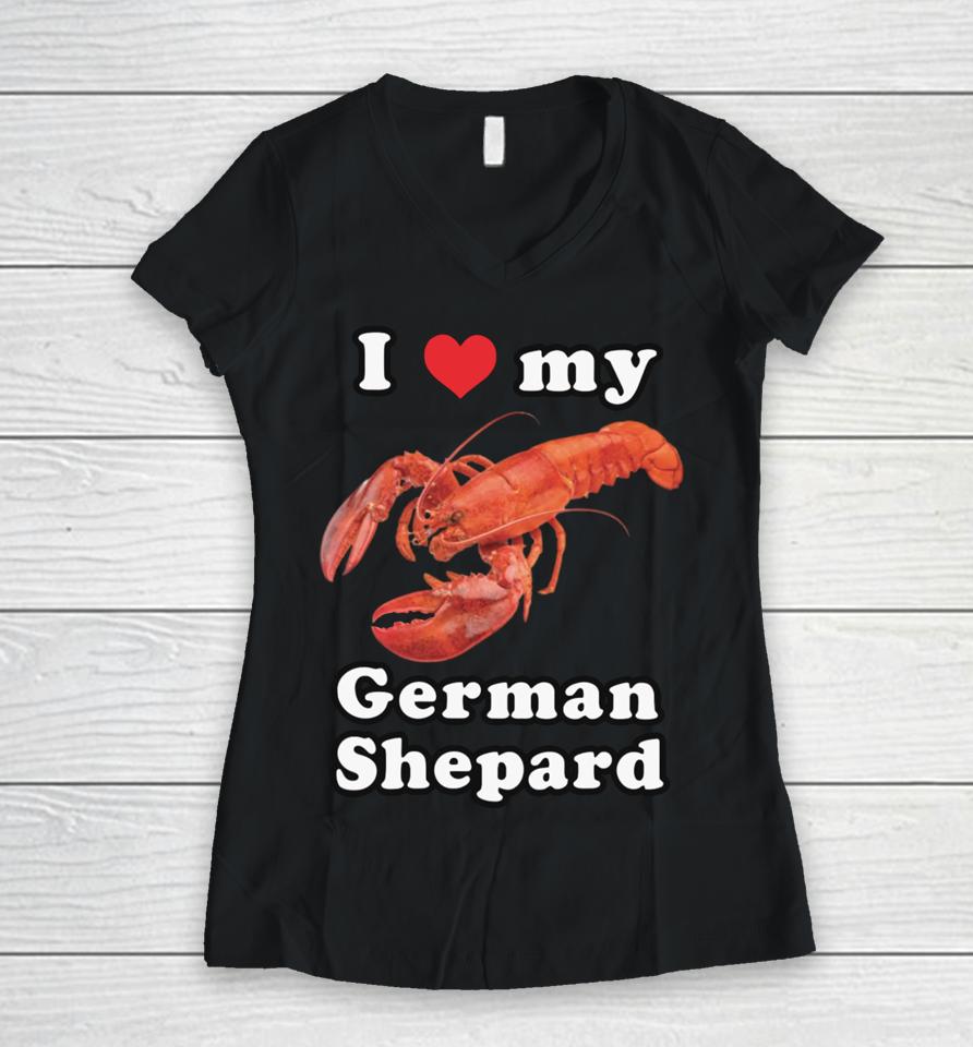 Got Funny Merch I Love My German Shepard (Lobster) Women V-Neck T-Shirt