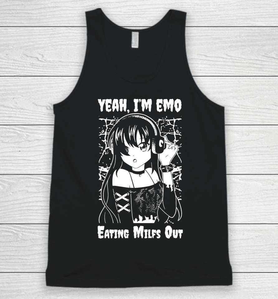 Got Funny Merch Yeah I'm Emo Eating Milfs Out Unisex Tank Top