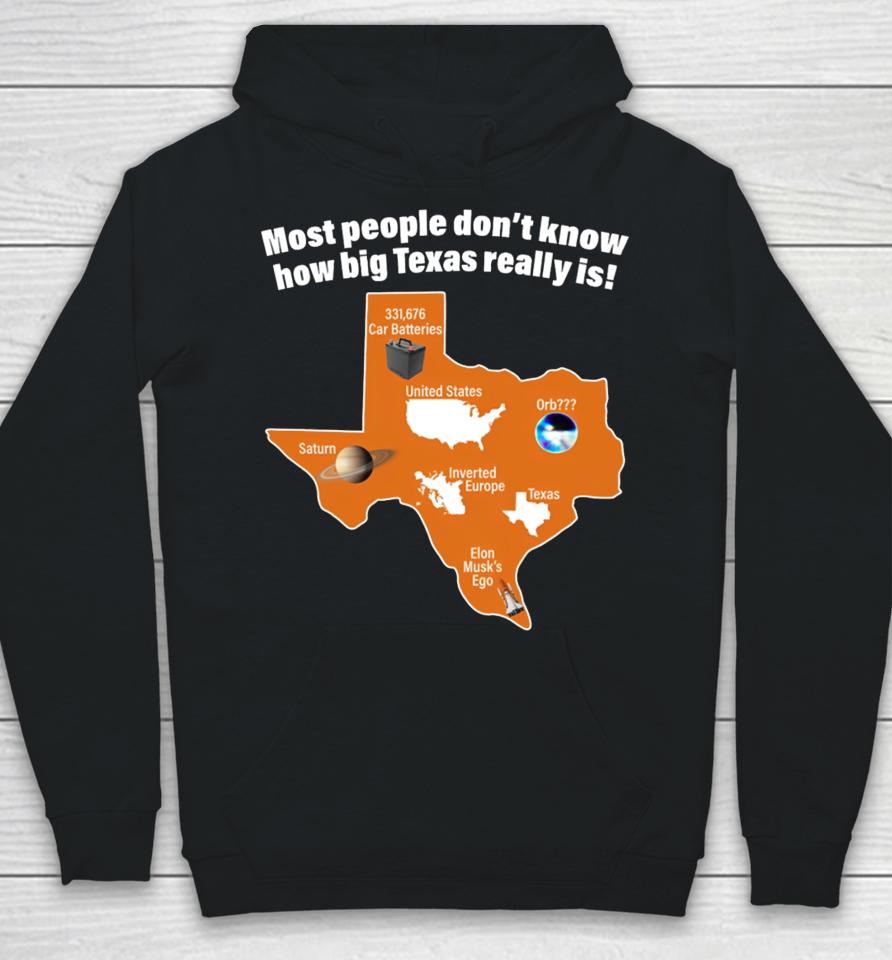 Got Funny Most People Don't Know How Big Texas Really Is Hoodie