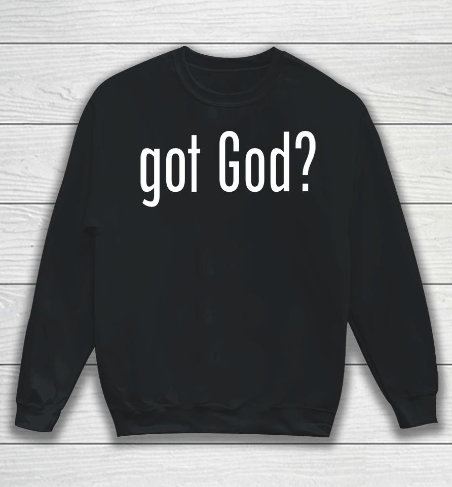Got God Sweatshirt