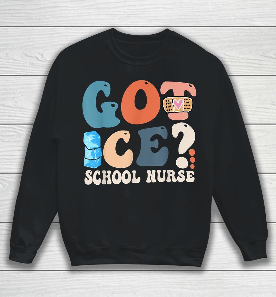 Got Ice School Nurse Sweatshirt
