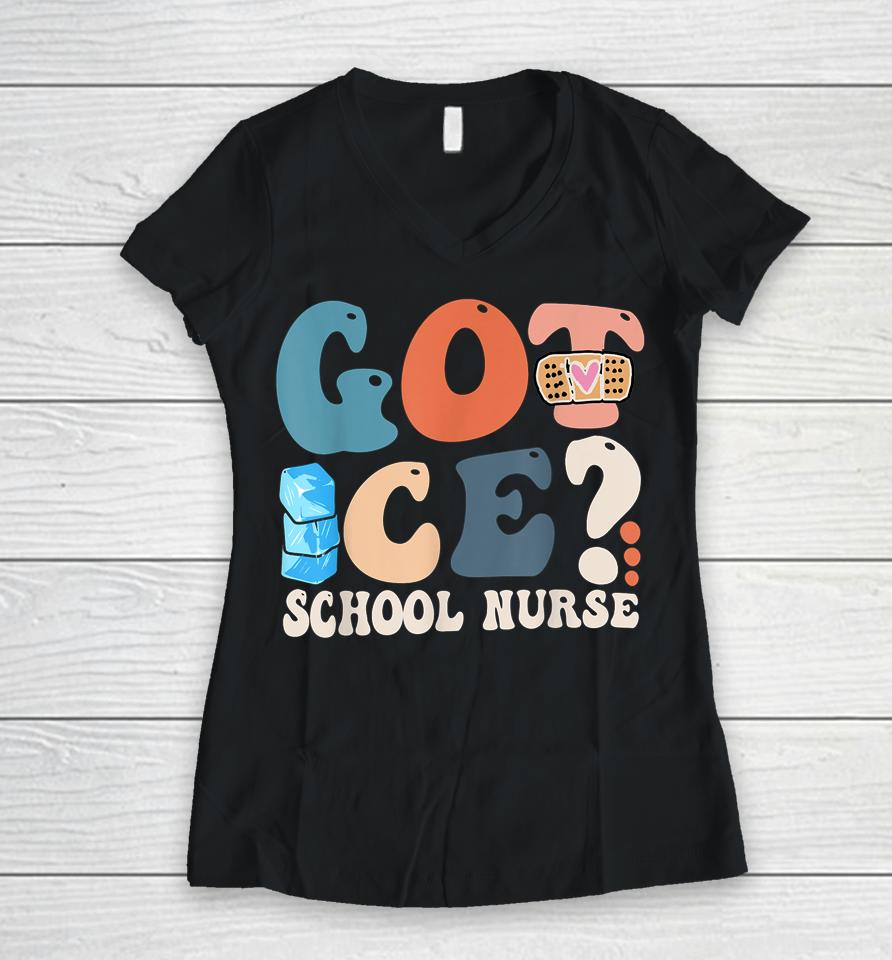 Got Ice School Nurse Women V-Neck T-Shirt