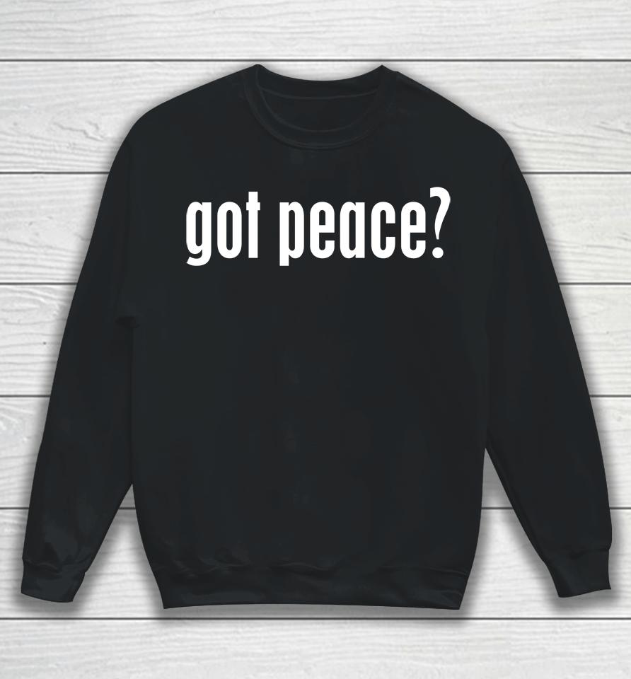 Got Peace Sweatshirt