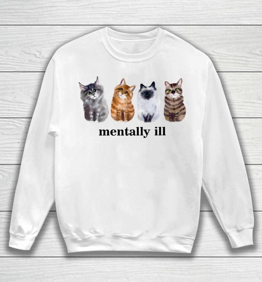 Gotfunny Mentally Ill Cats Tee Sweatshirt