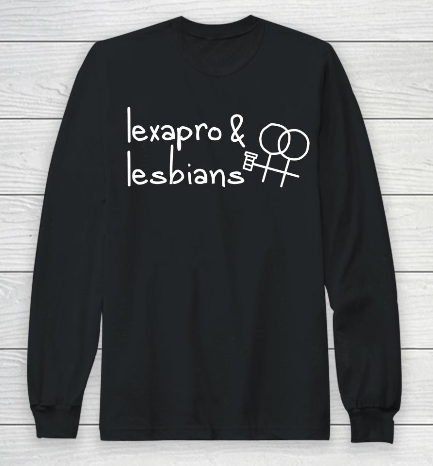 Gotfunny Merch Lexapro And Lesbians Long Sleeve T-Shirt