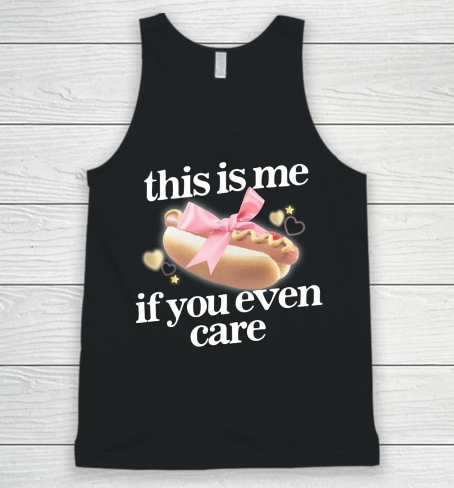 Gotfunny Merch This Is Me (Hot Dog) If You Ever Care Unisex Tank Top