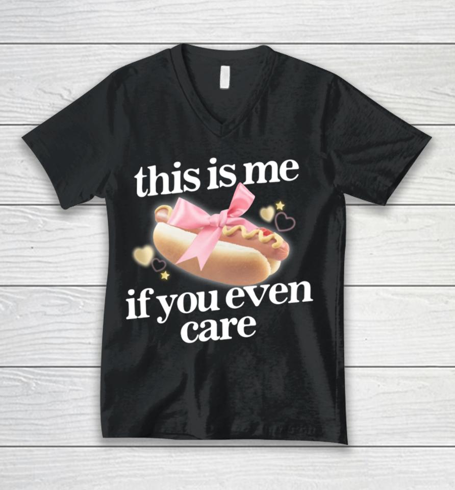 Gotfunny Merch This Is Me (Hot Dog) If You Ever Care Unisex V-Neck T-Shirt