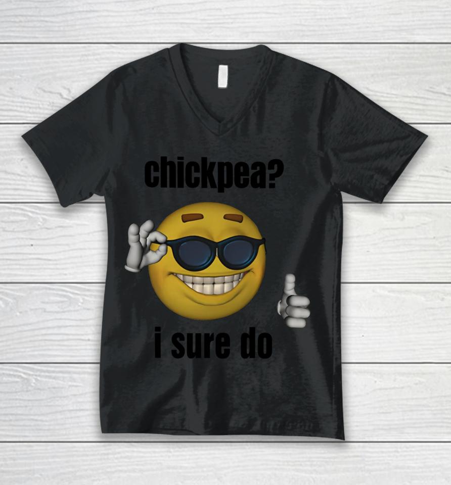 Gotfunnymerch Chickpea I Sure Do Unisex V-Neck T-Shirt