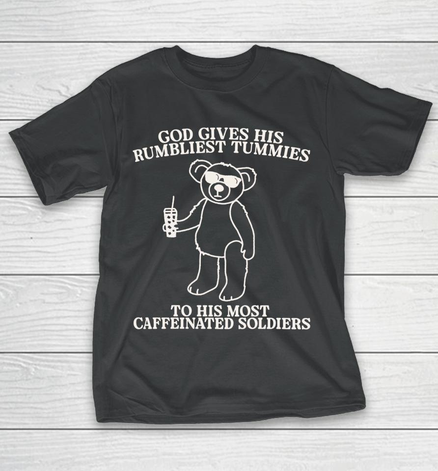 Gotfunnymerch God Gives His Rumbliest Tummies T-Shirt