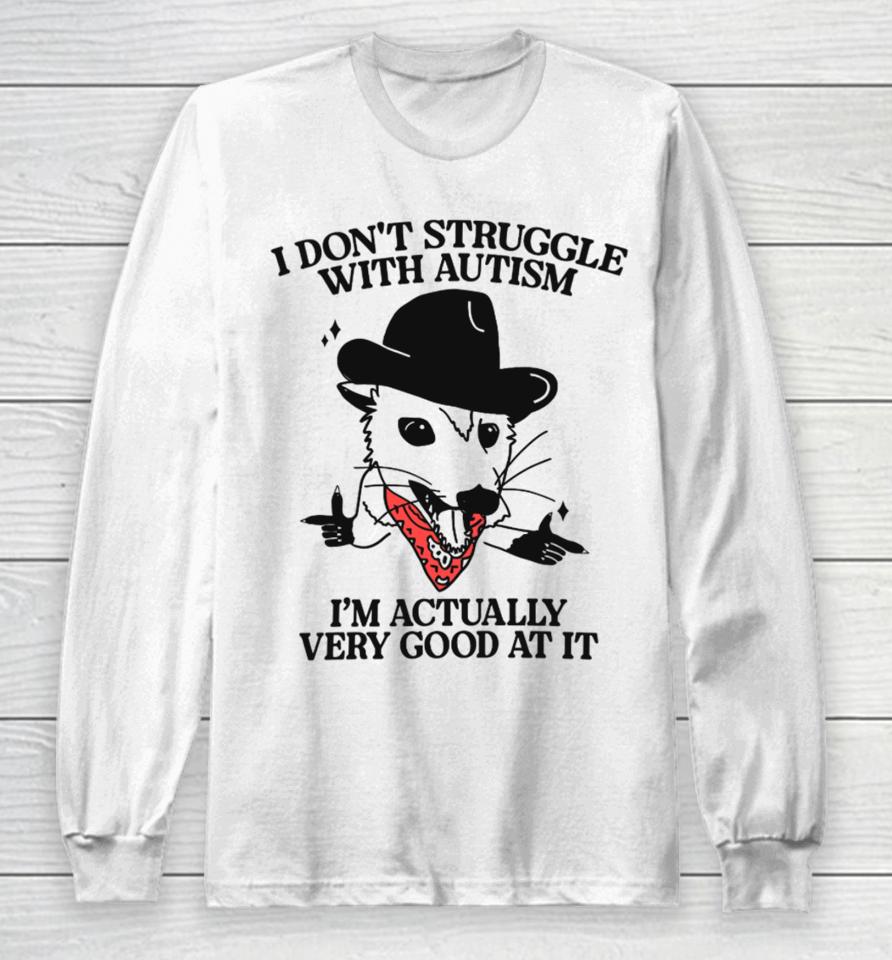 Gotfunnymerch I Don't Struggle With Autism Cowboy Possum Long Sleeve T-Shirt