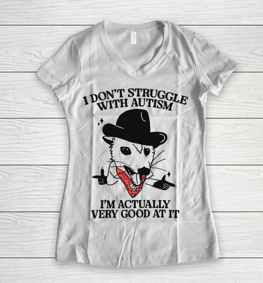 Gotfunnymerch I Don't Struggle With Autism Cowboy Possum Women V-Neck T-Shirt