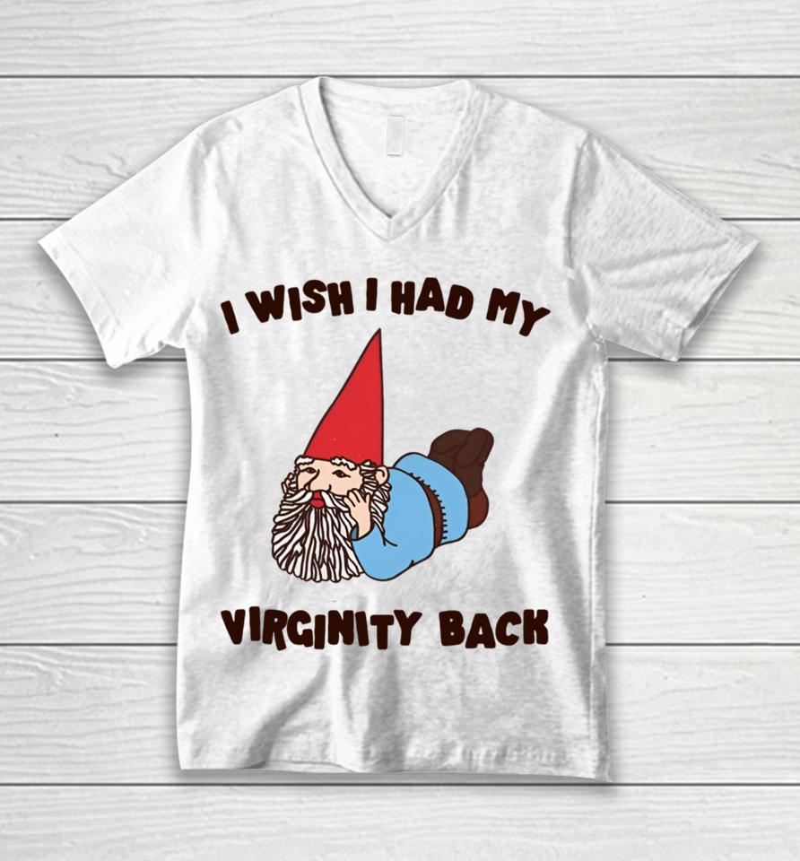 Gotfunnymerch I Wish I Had My Virginity Back Unisex V-Neck T-Shirt
