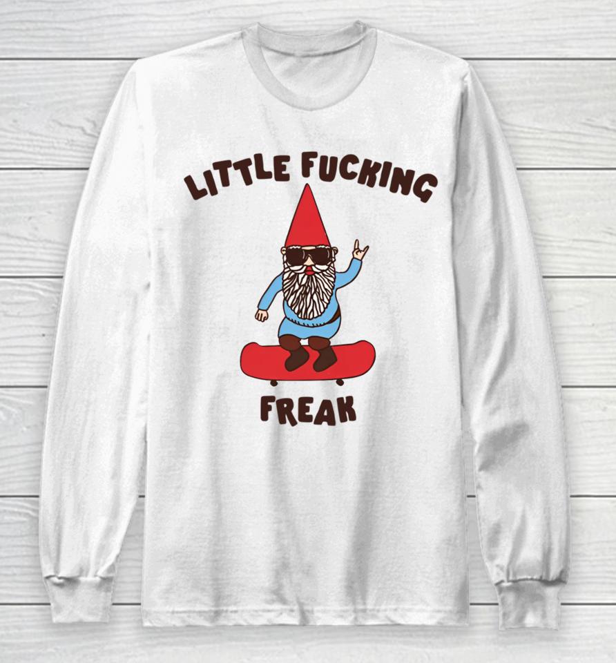 Gotfunnymerch Little Fucking Freak (Gnome) Long Sleeve T-Shirt