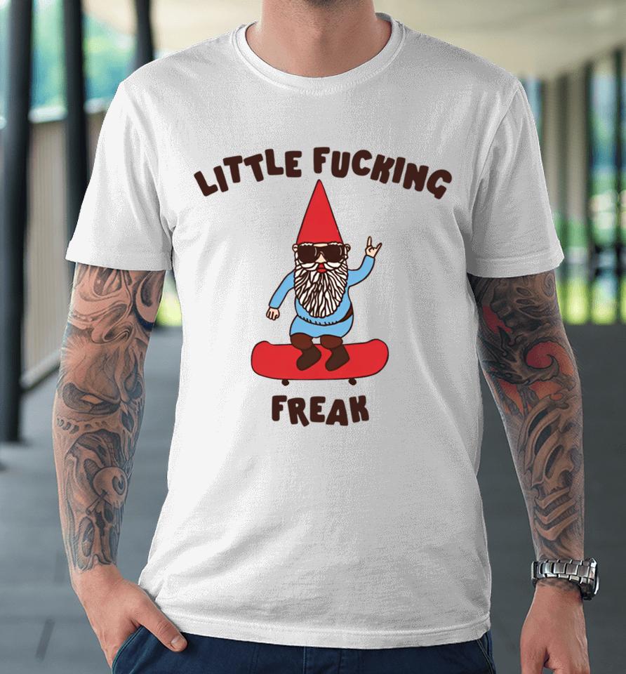 Gotfunnymerch Little Fucking Freak (Gnome) Premium T-Shirt