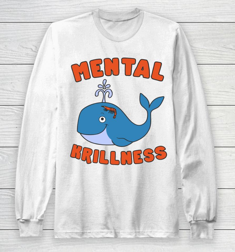 Gotfunnymerch Mental Krillness Long Sleeve T-Shirt