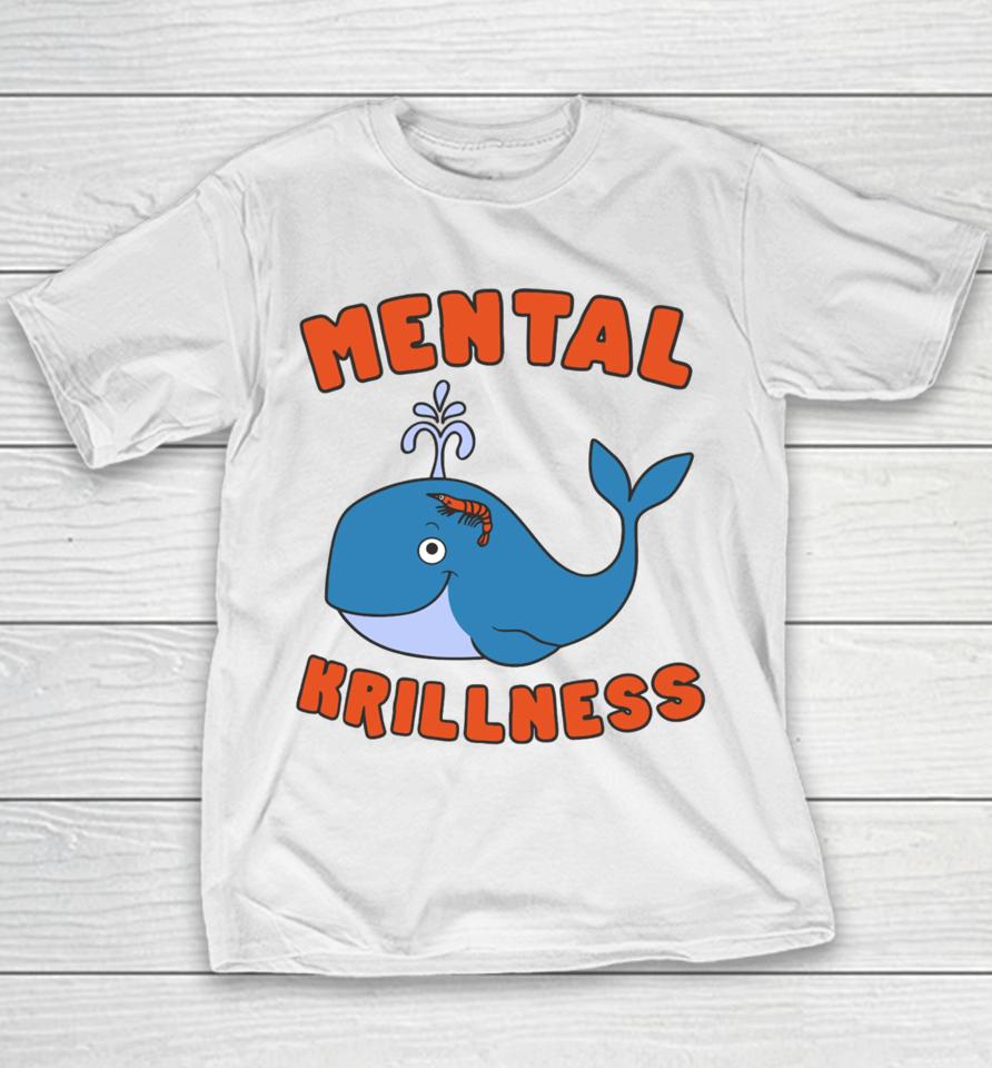 Gotfunnymerch Mental Krillness Youth T-Shirt
