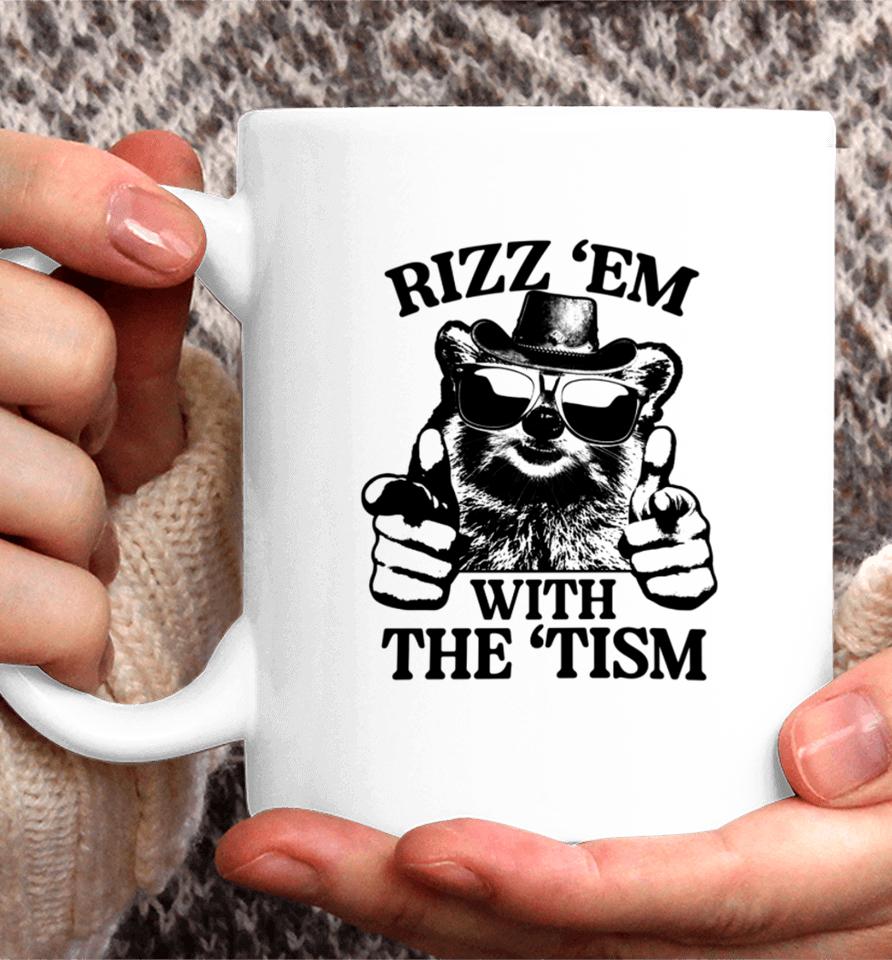 Gotfunnymerch Rizz 'Em With The 'Tism Raccoon Coffee Mug