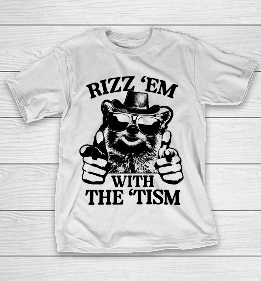 Gotfunnymerch Rizz 'Em With The 'Tism Raccoon T-Shirt
