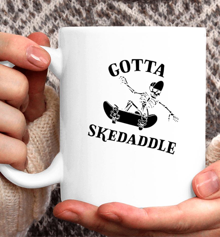 Gotta Skedaddle Coffee Mug
