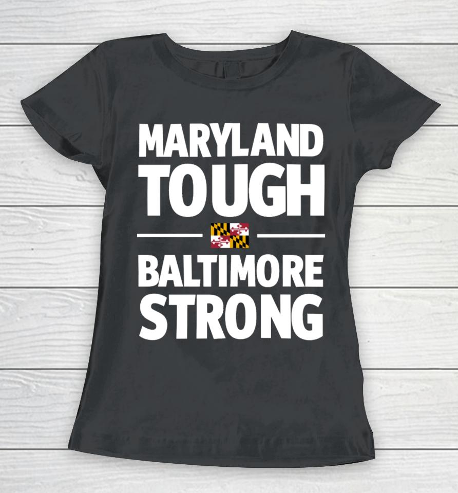Gov Wes Moore Maryland Tough Baltimore Strong Women T-Shirt