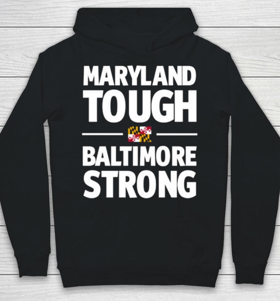 Gov Wes Moore Maryland Tough Baltimore Strong Hoodie
