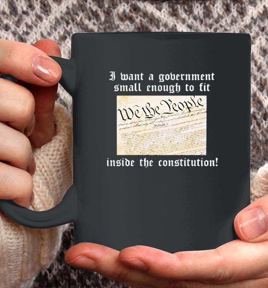 Government Small Enough To Fit Inside The Constitution Coffee Mug