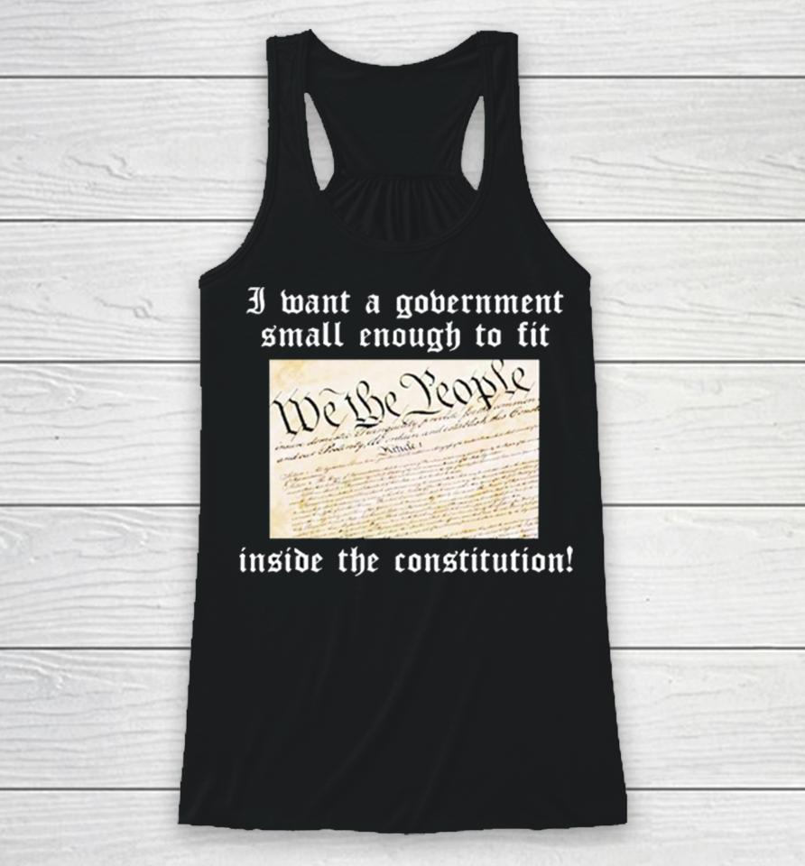 Government Small Enough To Fit Inside The Constitution Racerback Tank