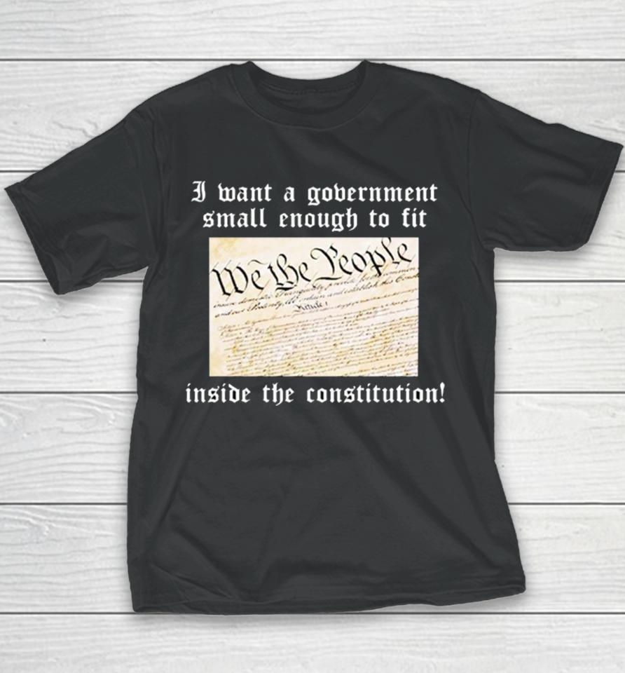 Government Small Enough To Fit Inside The Constitution Youth T-Shirt