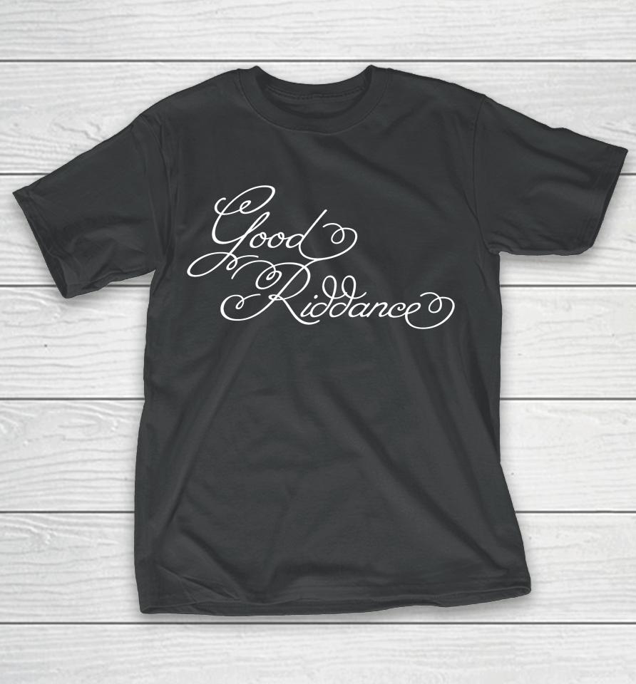 Gracie's Merch Good Riddance T-Shirt