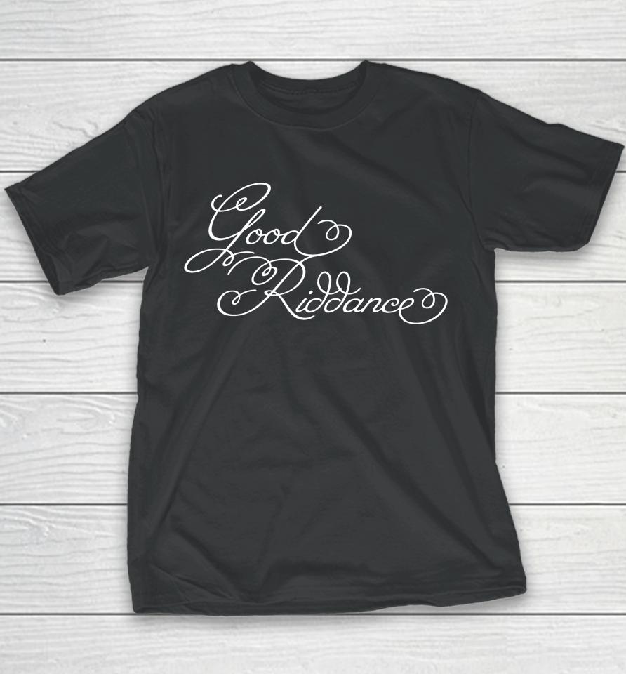 Gracie's Merch Good Riddance Youth T-Shirt