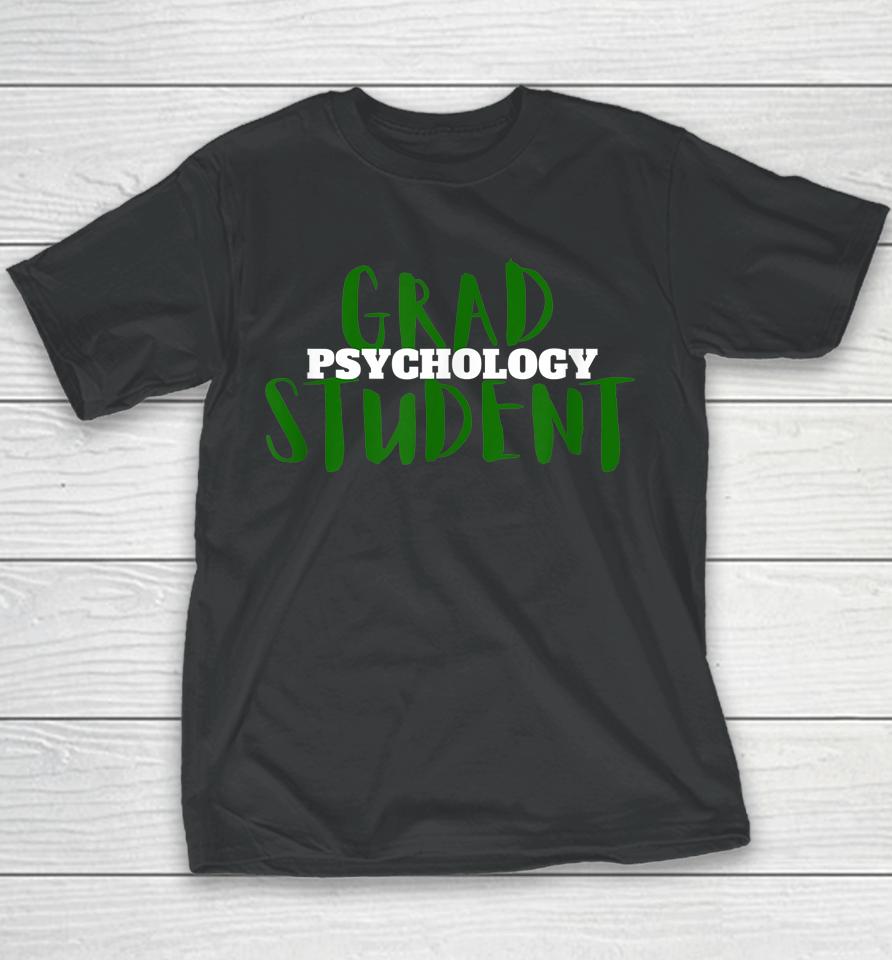 Grad Student Psychology Youth T-Shirt