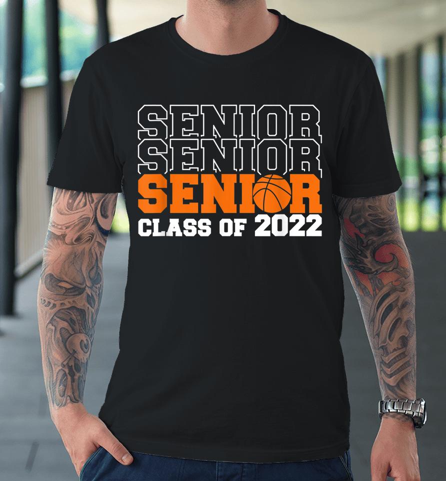 Graduate Senior Class 2022 Basketball Graduation Premium T-Shirt