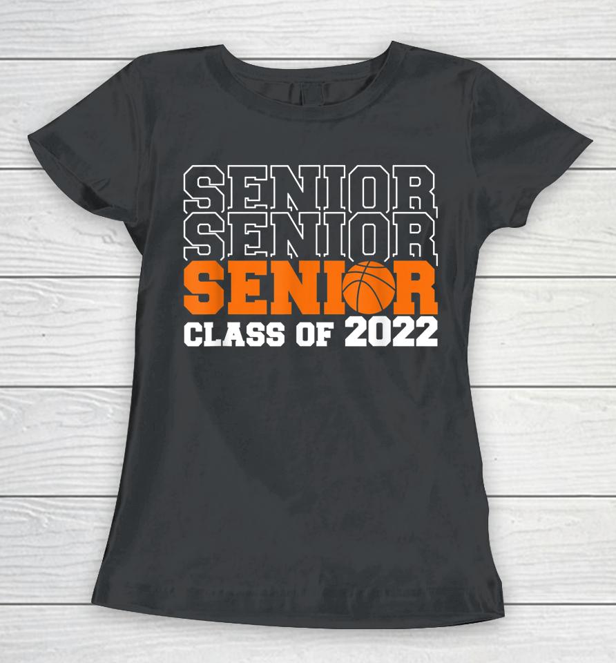 Graduate Senior Class 2022 Basketball Graduation Women T-Shirt