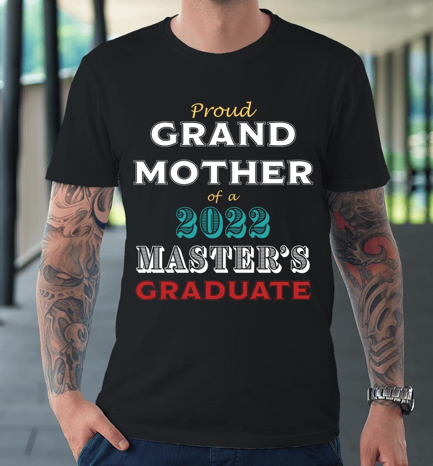 Graduation Proud Grandmother Of A Master's Graduate Premium T-Shirt