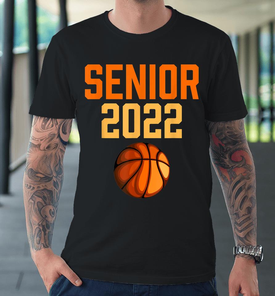 Graduation Senior Class 2022 Basketball Player Senior 2022 Premium T-Shirt