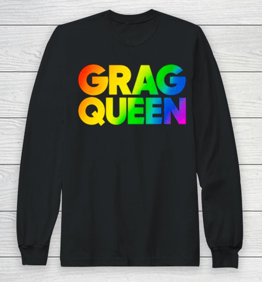 Grag Queen Rainbow Long Sleeve T-Shirt