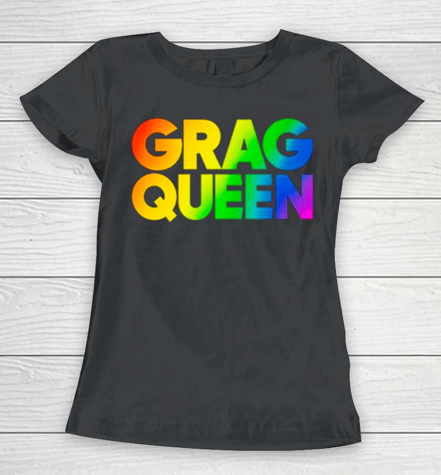 Grag Queen Rainbow Women T-Shirt