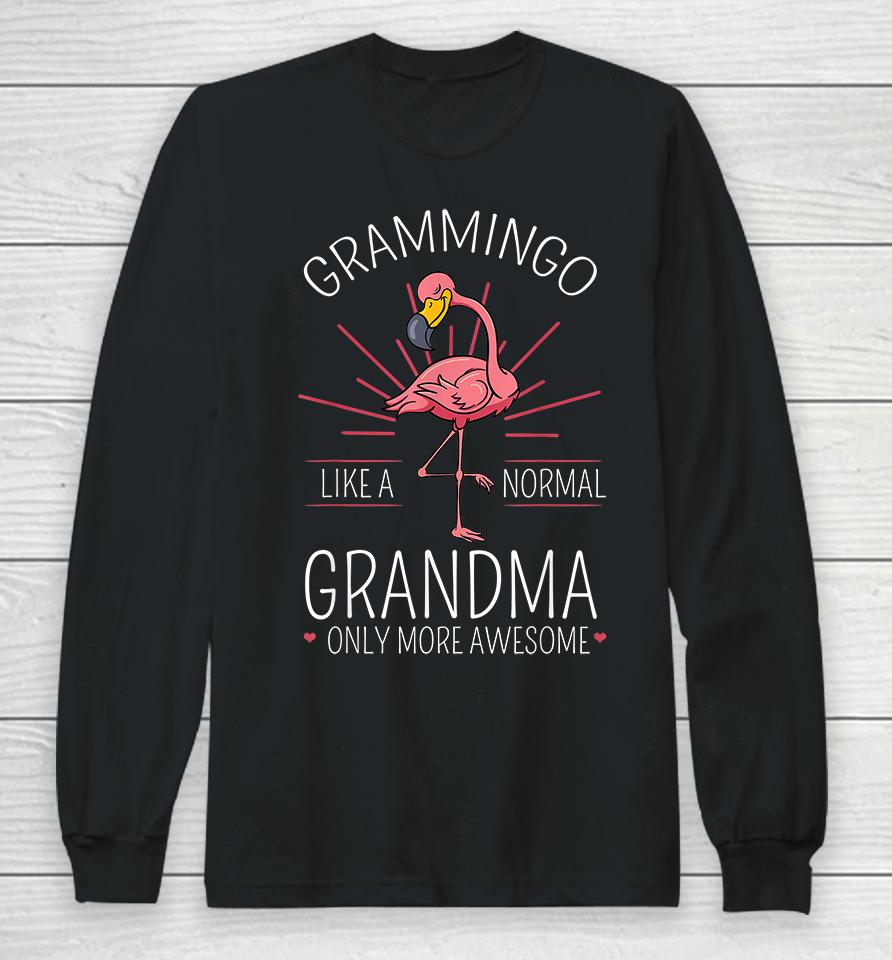 Grammingo Like A Normal Grandma Only More Awesome Mom Long Sleeve T-Shirt